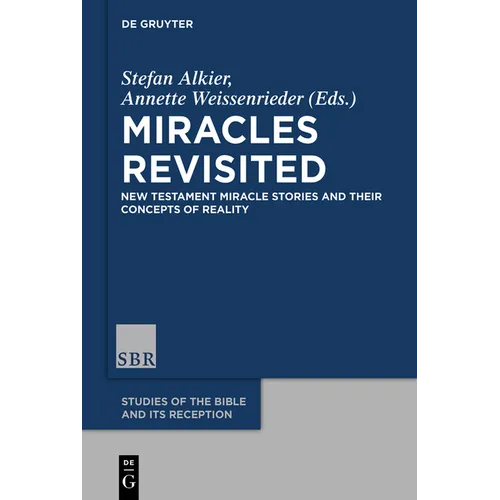 Miracles Revisited: New Testament Miracle Stories and Their Concepts of Reality
