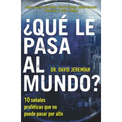 ¿Qué le pasa al mundo?: Diez señales proféticas que no puede pasar por alto