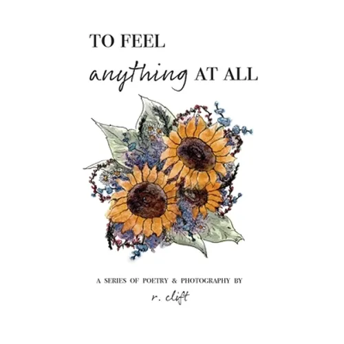 to feel anything at all