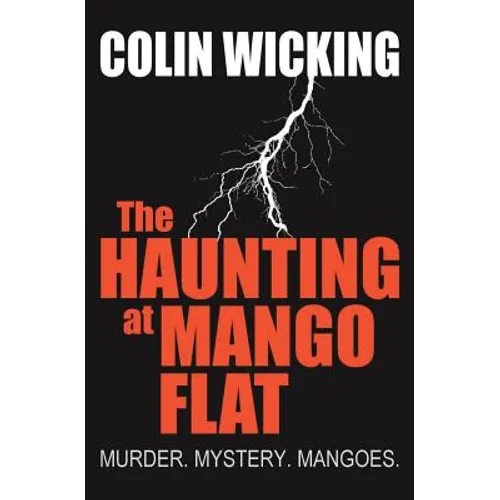 The Haunting at Mango Flat: Murder. Mystery. Mangoes.