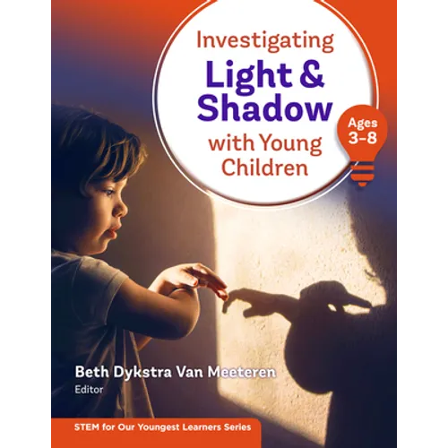 Investigating Light and Shadow with Young Children (Ages 3-8)