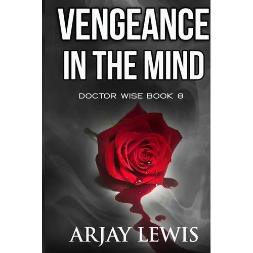 Vengeance In The Mind: Doctor Wise Book 8