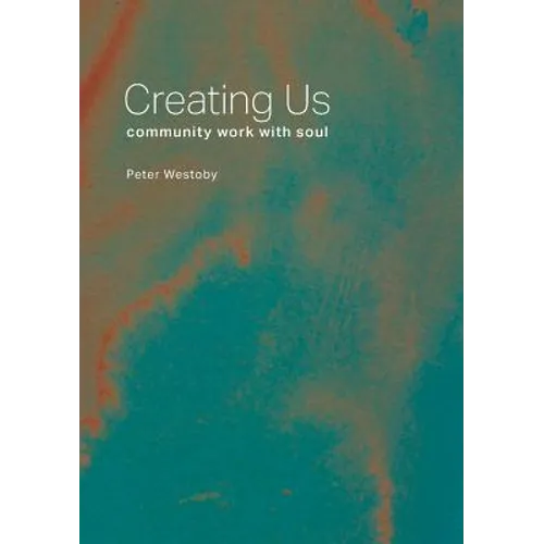 Creating Us: community work with soul