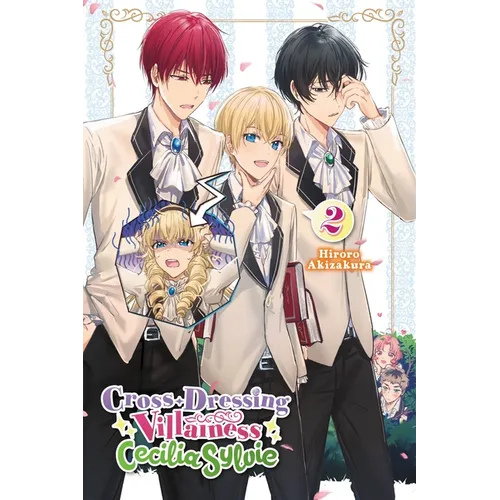 Cross-Dressing Villainess Cecilia Sylvie, Vol. 2 (Light Novel): Volume 2