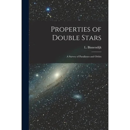 Properties of Double Stars; a Survey of Parallaxes and Orbits