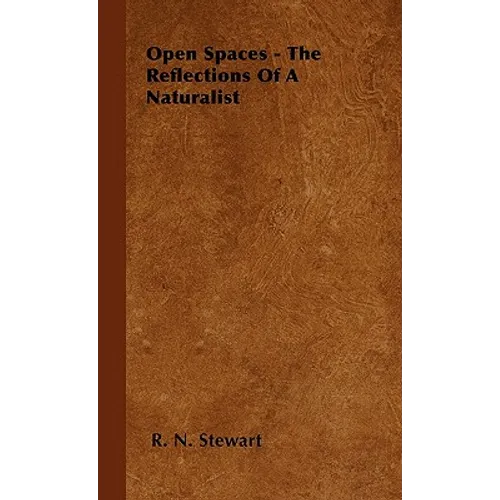 Open Spaces - The Reflections of a Naturalist