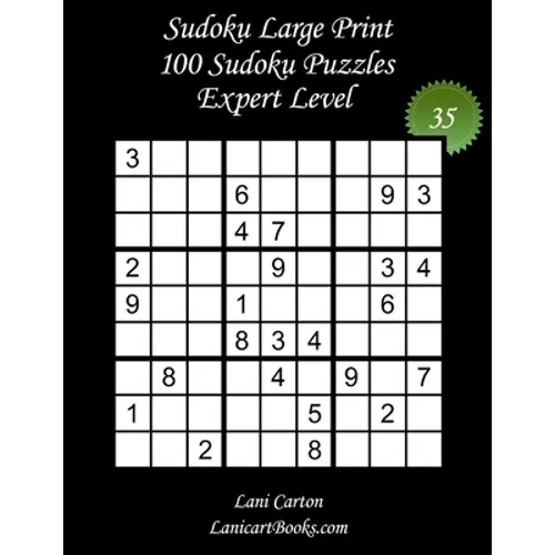 Sudoku Large Print for Adults - Expert Level - N°35: 100 Expert Puzzles - Big Size (8.3"x8.3") and Large Print (36 points)