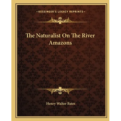The Naturalist On The River Amazons