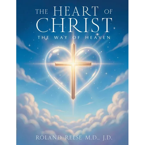 The Heart of Christ THE Way of Heaven