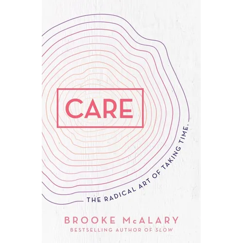 Care: The Radical Art of Taking Time