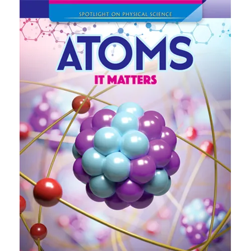Atoms: It Matters
