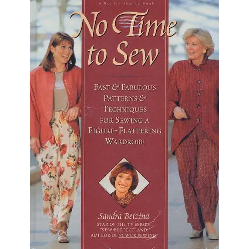No Time to Sew: Fast & Fabulous Patterns & Techniques for Sewing a Figure-Flattering Wardrobe