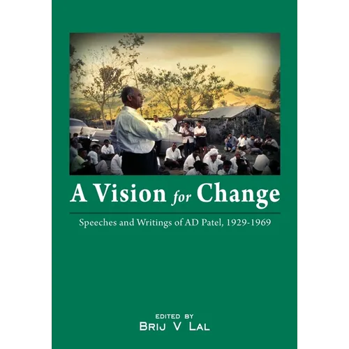 A Vision for Change: Speeches and Writings of AD Patel, 1929-1969