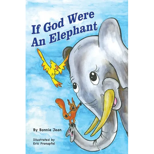 If God Were an Elephant: Learing to Listen to Other and Share Ideas, Ages 5-8