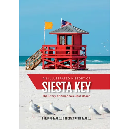Illustrated History of Siesta Key: The Story of America's Best Beach
