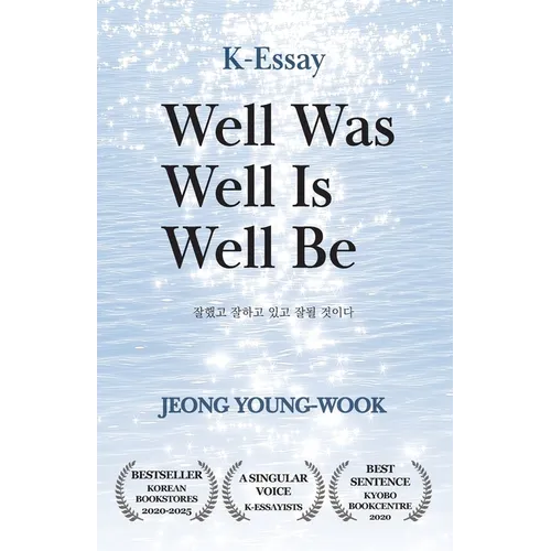 Well Was Well Is Well Be: From a Beloved Korean Essayist