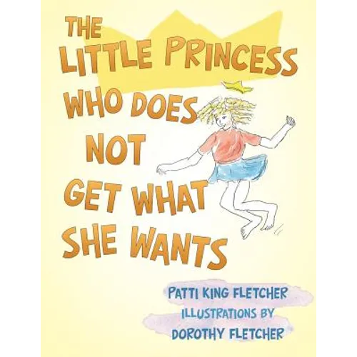 The Little Princess Who Does Not Get What She Wants