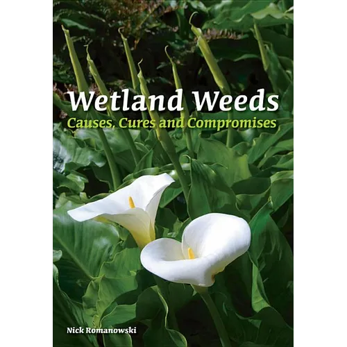 Wetland Weeds: Causes, Cures and Compromises