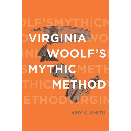 Virginia Woolf's Mythic Method