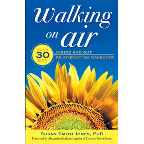 Walking on Air: Your 30-Day Inside and Out Rejuvenation Makeover