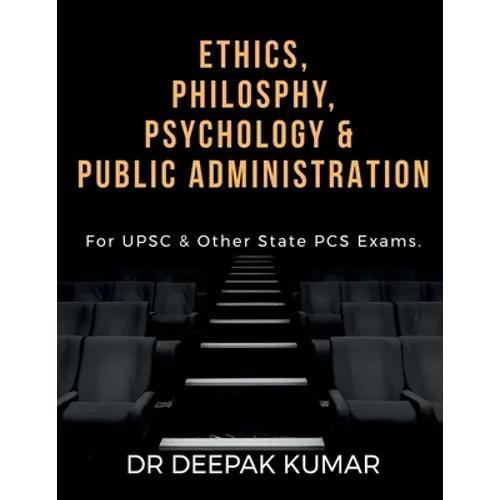 Ethics Philosophy, Psychology & Public Administration