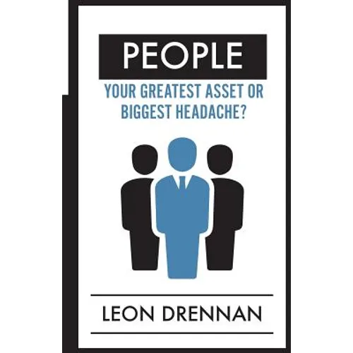 People: Your Greatest Asset or Biggest Headache?