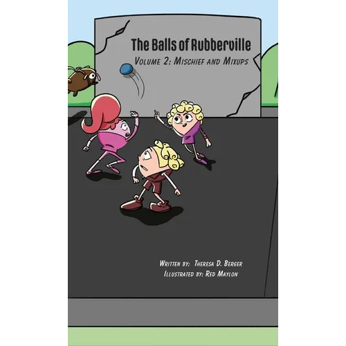 The Balls of Rubberville Book 2: Mischief and Mixups