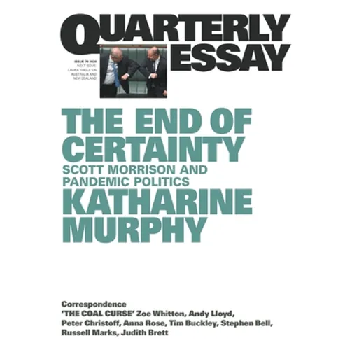 The End of Certainty: Quarterly Essay 79: Scott Morrison and Pandemic Politics