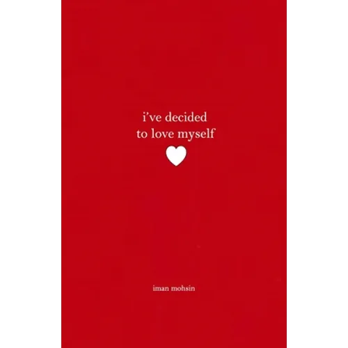 I've Decided To Love Myself: A Collection of Poems
