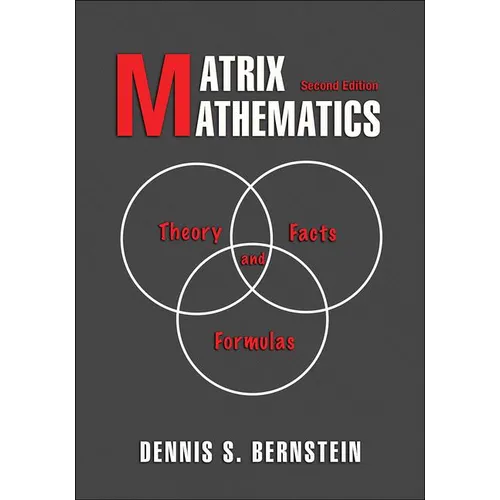 Matrix Mathematics: Theory, Facts, and Formulas - Second Edition
