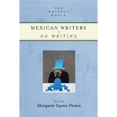 Mexican Writers on Writing