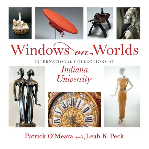 Windows on Worlds: International Collections at Indiana University