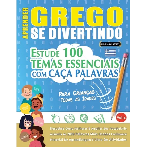 Aprender Grego Se Divertindo! - Para Crianças: Todas as Idades - Estude 100 Temas Essenciais Com Caça Palavras - Vol.1