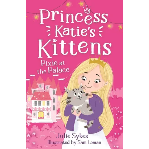 Pixie at the Palace: Princess Katie's Kittens 1