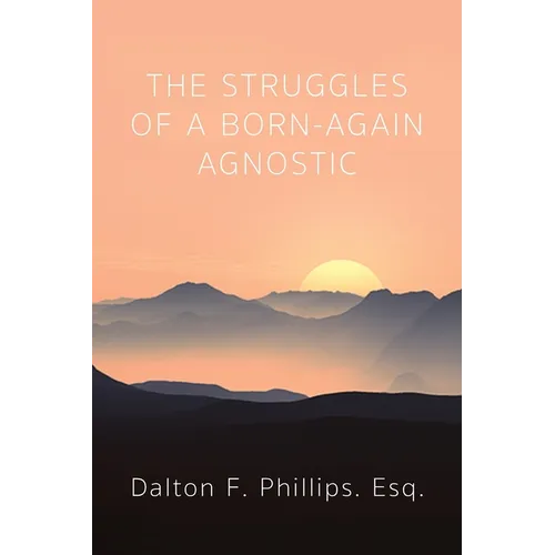 The Struggles of a Born-Again Agnostic