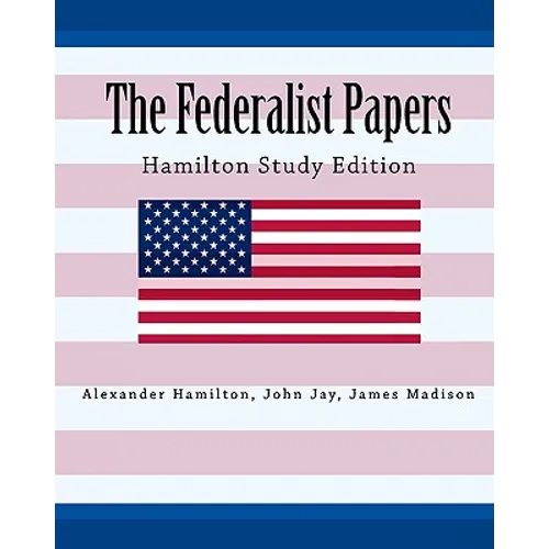 The Federalist Papers Hamilton Study Edition - Paperback