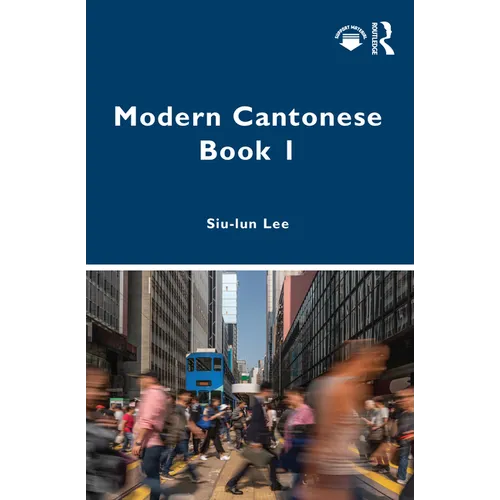 Modern Cantonese Book 1: A textbook for global learners