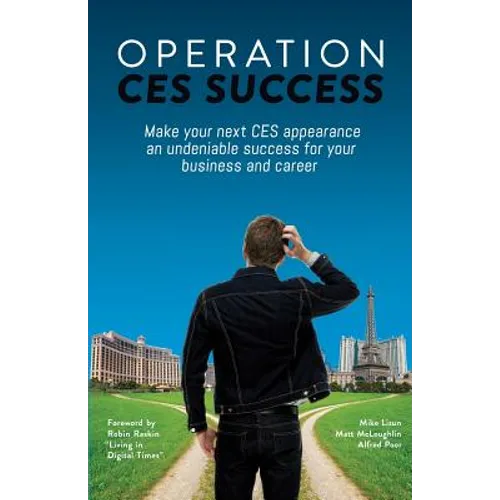 Operation CES Success: Make your next CES appearance an undeniable success for your business and career