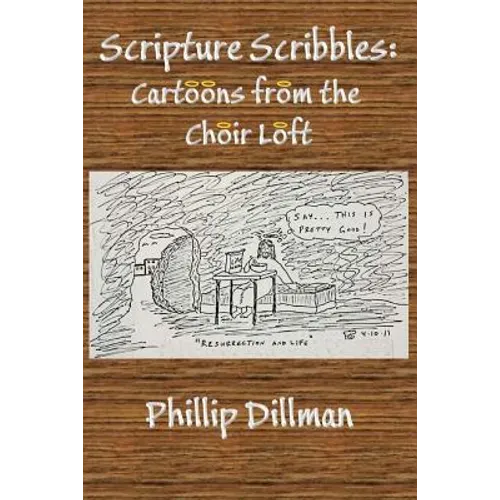 Scripture Scribbles: Cartoons From The Choir Loft