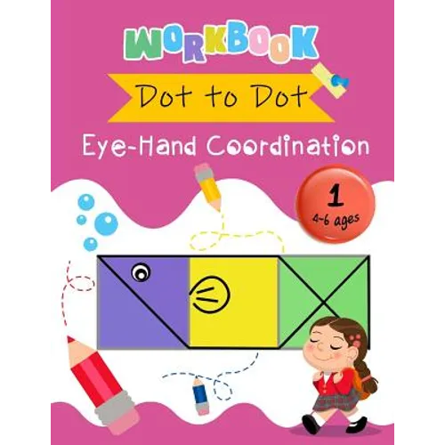 Dot to Dot Eye-Hand Coordination Workbook 4-6 Ages: Early Learning Activity Book