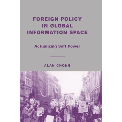 Foreign Policy in Global Information Space: Actualizing Soft Power