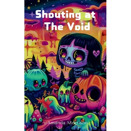 Shouting at The Void
