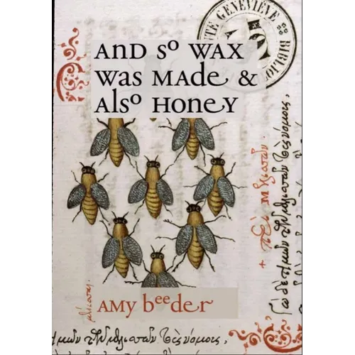 And So Wax Was Made & Also Honey