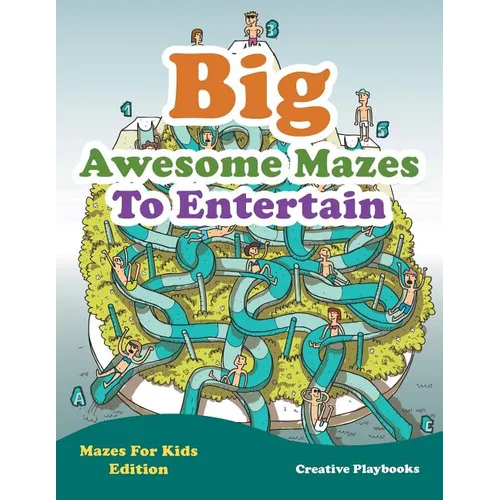 Big Awesome Mazes To Entertain - Mazes For Kids Edition