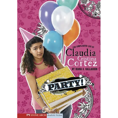 Party!: The Complicated Life of Claudia Cristina Cortez