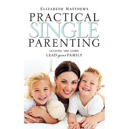 Practical Single Parenting