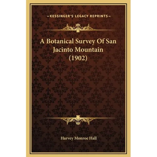 A Botanical Survey Of San Jacinto Mountain (1902)
