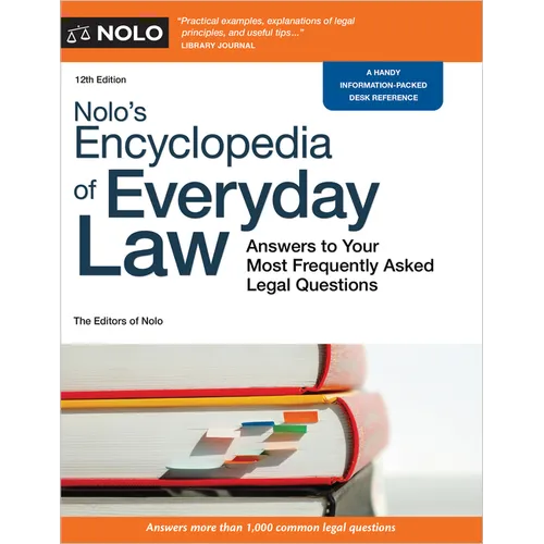 Nolo's Encyclopedia of Everyday Law: Answers to Your Most Frequently Asked Legal Questions