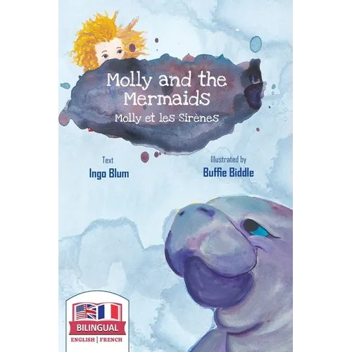 Molly and the Mermaids - Molly et les sirènes: Bilingual Children's Picture Book in English-French