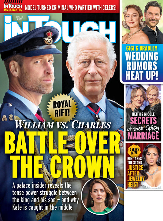 In Touch - 05.19.25: Prince William vs. King Charles, Gigi Hadid & Bradley Cooper Wedding Rumors, Keith Urban & Nicole Kidman's Spicy Marriage, Kim Kardashian Testifies 9 Years Post-Heist & More!